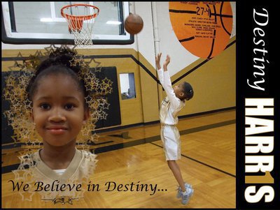 Image: Believe in Destiny — We believe Destiny Harris(1) will make a great Lady Gladiator basketball player when she’s in High School.