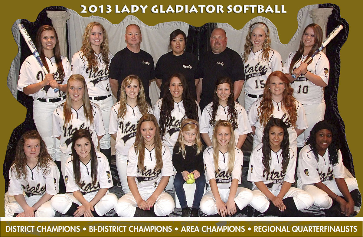 Image: Congratulations to the 2013 Italy Lady Gladiators Softball Team on their successful season! (Back row) Lillie Perry, Madison Washington, Coach Michael Chambers, Coach Tina Richards, Head Coach Wayne Rowe, Jaclynn Lewis and Paige Westbrook. (Middle row) Hannah Washington, Kelsey Nelson, Alyssa Richards, Morgan Cockerham and Katie Byers. (Bottom row) Tara Wallis, Cassidy Childers, Bailey Eubank, Hannah Rowe, Britney Chambers, Ashlyn Jacinto and K’Breona Davis.